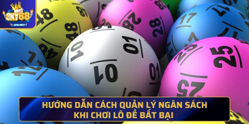 Cách quản lý ngân sách khi chơi lô đề